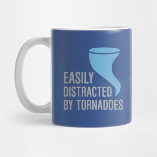 Easily Distracted by Tornadoes Mug